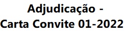 Adjudicação -  Carta Convite 01-2022