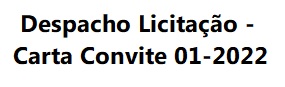 Despacho Licitação - Carta Convite 01-2022